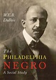 The Philadelphia Negro : A Social Study (Paperback) - Walmart.com