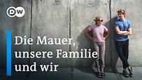 Die Mauer, unsere Familie und wir | DW Dokumentation - YouTube