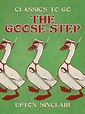 The Goose-step by Upton Sinclair, Paperback | Barnes & Noble®