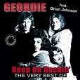Keep on Rockin' - The Very Best Of Geordie by Geordie, Brian Johnson ...