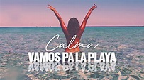 CALMA REMIX │ Vamos pa la playa│ Cover Farruko ft Pedro Capo - YouTube