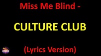 Culture Club - Miss Me Blind - Remastered 2003 (Lyrics version) - YouTube