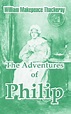 The Adventures of Philip by William Makepeace Thackeray