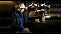 Beer:10 | Alan Jackson ~ Lyrics - YouTube