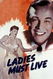 Ladies Must Live (1940) - Posters — The Movie Database (TMDB)