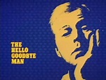 The Hello Goodbye Man (TV Series 1984) - IMDb
