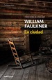 LA CIUDAD - WILLIAM FAULKNER - 9788466333825