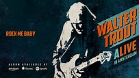 Walter Trout - Rock Me Baby (ALIVE in Amsterdam) 2016 - YouTube