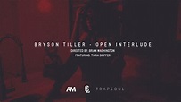 Bryson Tiller - Open Interlude (Video) - YouTube