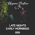 Rayven Justice - Late Nights Early Mornings Lyrics and Tracklist | Genius