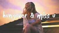 gnash - hungover & i miss u (Lyrics) - YouTube