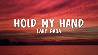 Lady Gaga - Hold My Hand (Lyrics) - YouTube