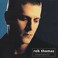 Release “...Something to Be” by Rob Thomas - MusicBrainz