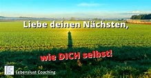 Liebe deinen Nächsten wie dich selbst! - Lebenslust Coaching