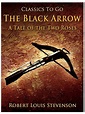 Classics To Go - The Black Arrow / A Tale of the Two Roses (ebook), R.L ...