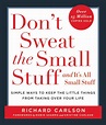 Don't Sweat the Small Stuff and It's All Small Stuff: Simple Ways to ...