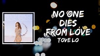 Tove Lo - No One Dies From Love (Lyrics) - YouTube
