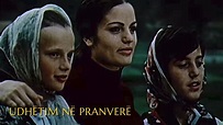 Udhetim ne Pranvere (Film Shqiptar/Albanian Movie) - YouTube