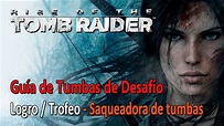 Rise of the Tomb Raider - Guía de Tumbas - Logro / Trofeo Saqueadora de ...