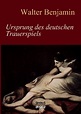 'Ursprung des deutschen Trauerspiels' von 'Walter Benjamin' - Buch ...