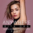 Rita Ora – Anywhere (Vadim Adamov & Hardphol Remix) – Vadim Adamov