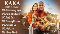 Kaka Best Songs-Kaka Radio Jukebox|Temporary Pyaar, Libaas, Keh Len de ...