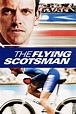 The Flying Scotsman (2006) | MovieWeb