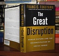 THE GREAT DISRUPTION Human Nature and the Reconstitution of Social ...