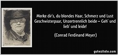 Merke dir's, du blondes Haar, Schmerz und Lust Geschwisterpaar,...