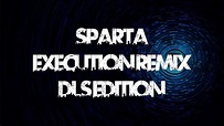 [200 Subs Special] Sparta Execution Mix (DLS Edition) - YouTube