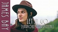 Let It Go - James Bay【Piano Karaoke Instrumental】 - YouTube