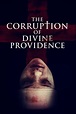 Reparto de The Corruption of Divine Providence (película 2020 ...