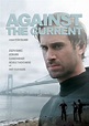 Against the Current (2009) - IMDb