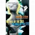 The Wall Of The Sky, The Wall Of The Eye - By Jonathan Lethem ...