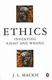 Ethics: Inventing Right and Wrong: Amazon.co.uk: J.L. Mackie ...