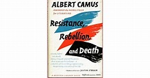 Resistance, Rebellion and Death by Albert Camus