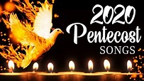 Pentecost Sunday 2020 Songs Playlist - Best Pentecost Worship Songs ...