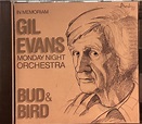 Bud and Bird: Gil Evans & the Monday Night Orchestra Live at Sweet ...