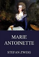 Marie Antoinette von Stefan Zweig bei LovelyBooks (Roman)