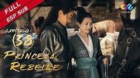 【ESP SUB】《Princesa Rebelde》capítulo 38 (Zhang Ziyi | Zhou Yiwei) 上阳赋 ...