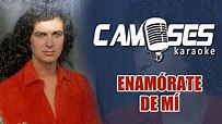 Camilo Sesto - Enamórate de mi (Karaoke) - YouTube