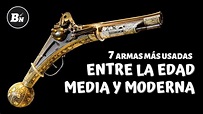 7 armas más usadas entre la edad media y moderna - YouTube