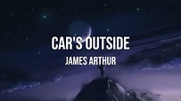 Car's Outside - James Arthur (Español / Ingles) - YouTube