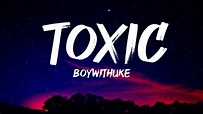 BoyWithUke - Toxic (Lyrics) - YouTube