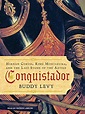 Conquistador: Hernan Cortes, King Montezuma, and the Last Stand of the ...