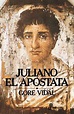 Libro Juliano el apóstata, Gore Vidal, ISBN 9788435062657. Comprar en ...