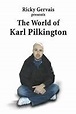 Ricky Gervais Presents: The World of Karl Pilkington by Karl Pilkington