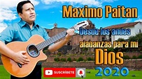 MAXIMO PAITAN - COLECCIÓN DESDE LOS ANDES ALABANZAS PARA MI DIOS ...