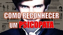Como Reconhecer Um Psicopata - 10 sinais de Psicopatas - YouTube