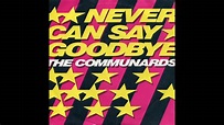 The Communards - 1987 - Never Can Say Goodbye - YouTube